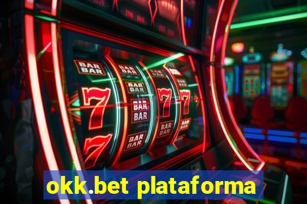 okk.bet plataforma